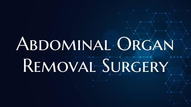 Abdominal Organ Removal Surgery