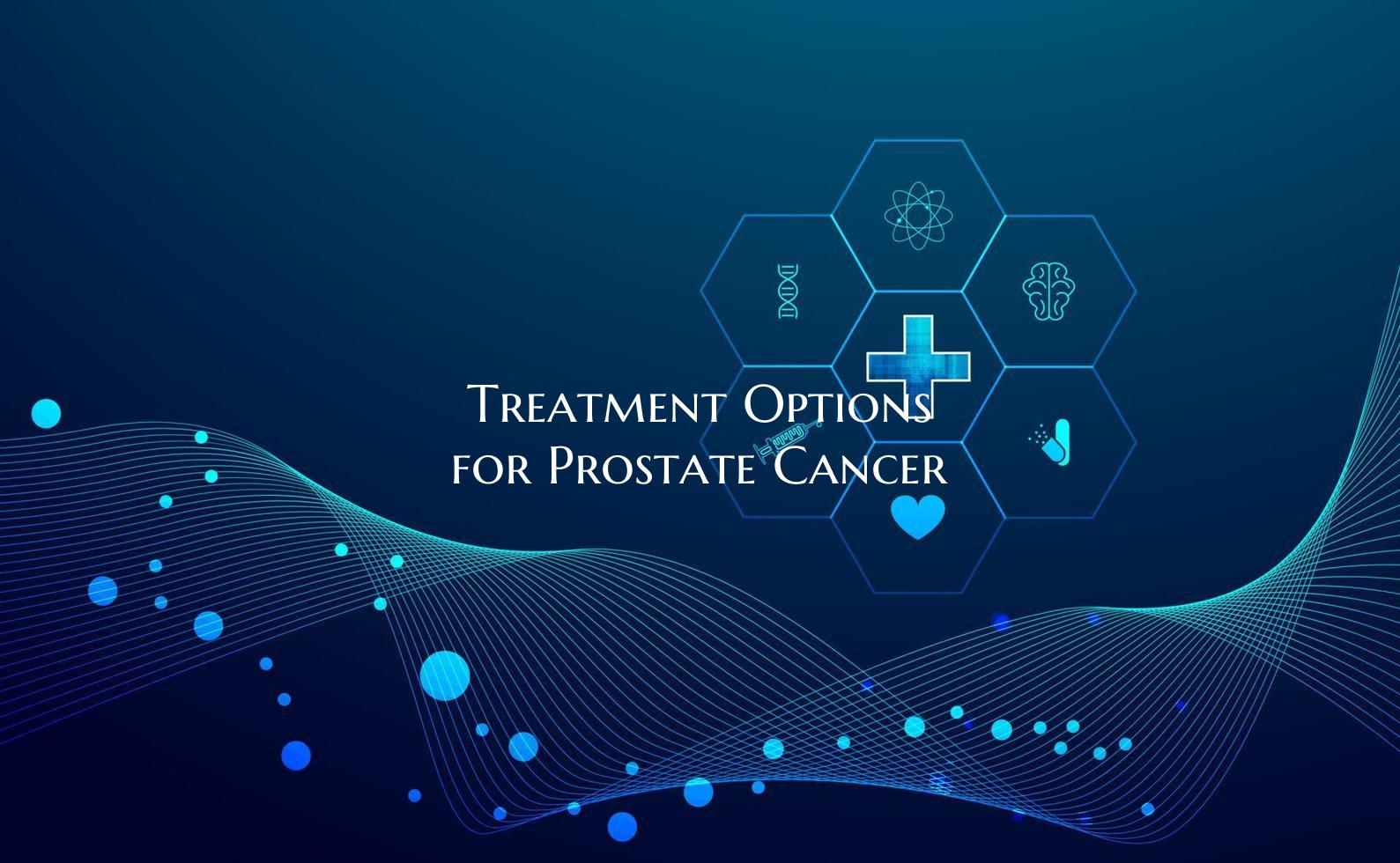 Treatment Options for Prostate Cancer