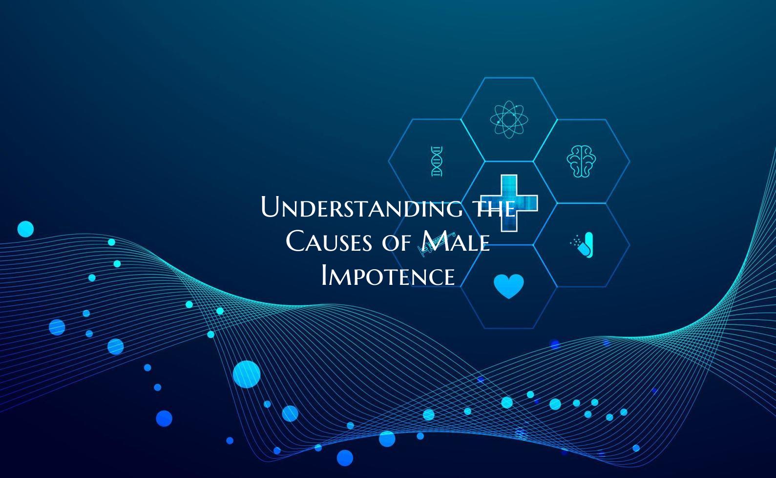 Understanding the Causes of Male Impotence