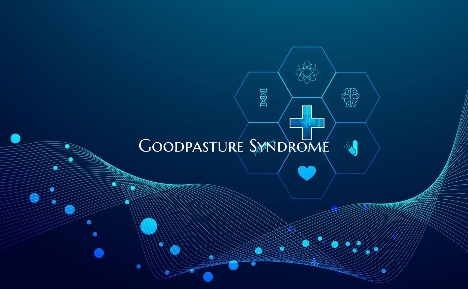 Goodpasture Syndrome