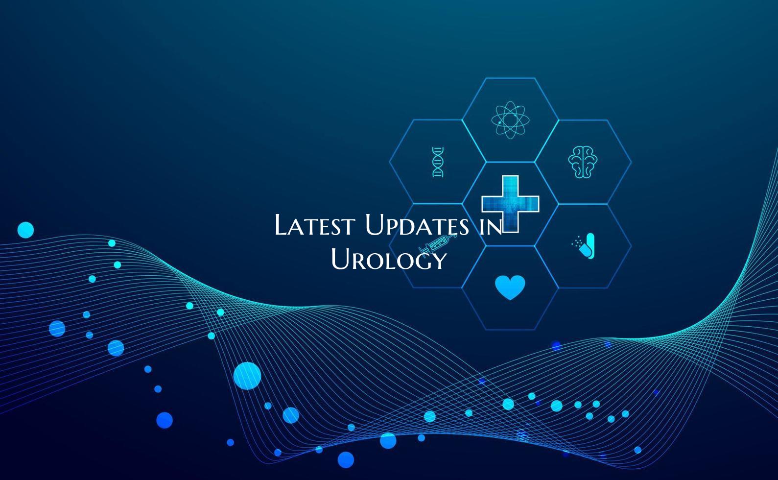 Latest Updates in Urology