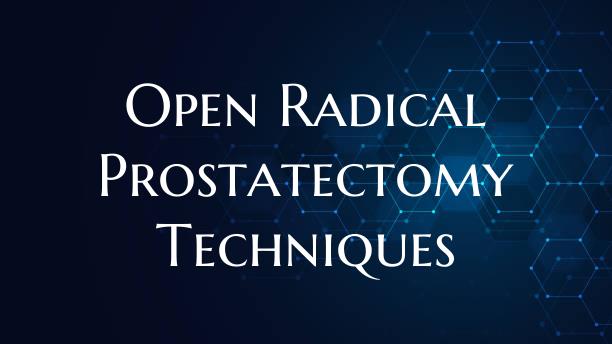 Open Radical Prostatectomy Techniques