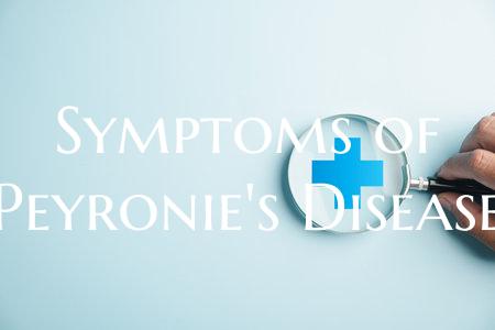 Symptoms of Peyronie's Disease