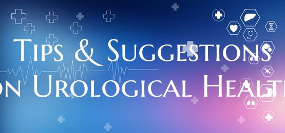 Tips & Suggestions on Urological Health