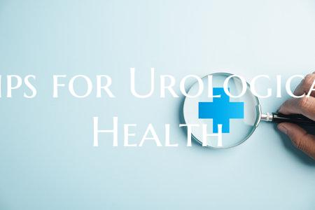 Tips for Urological Health